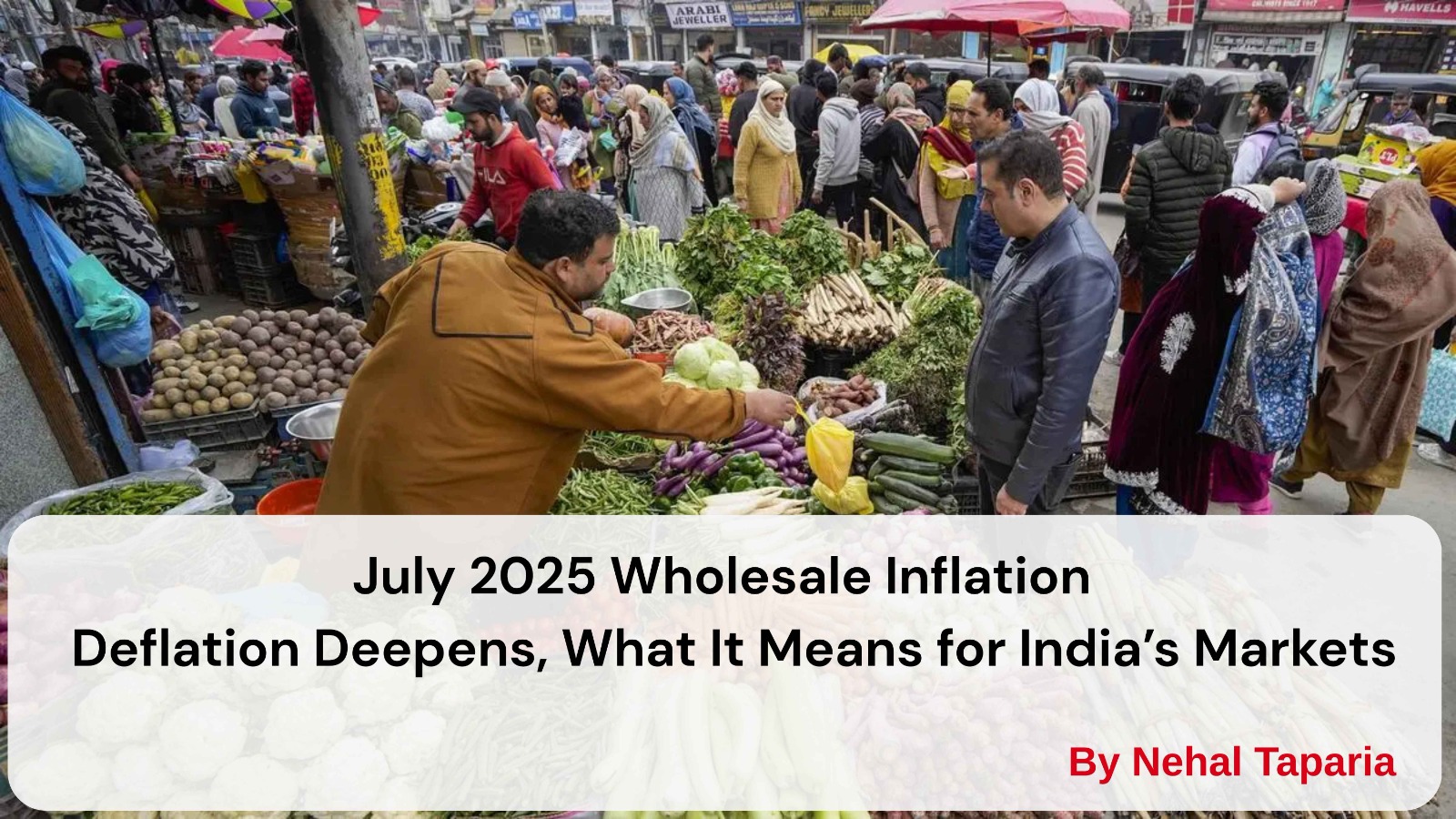 July 2025 Wholesale Inflation — Deflation Deepens, What It Means for India’s Markets